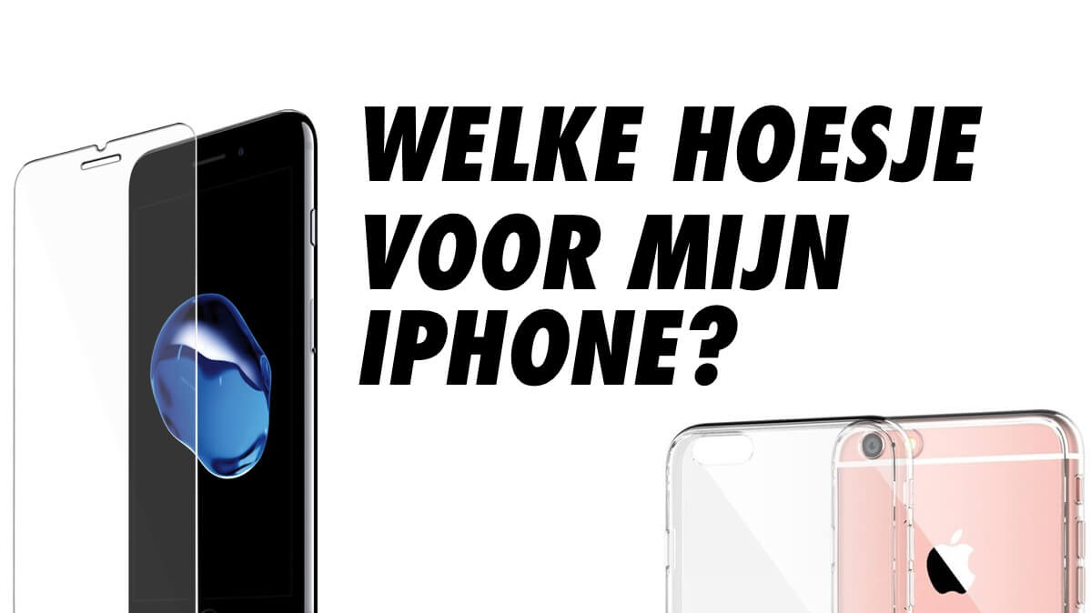 Welk hoesje is het beste voor mijn iPhone?